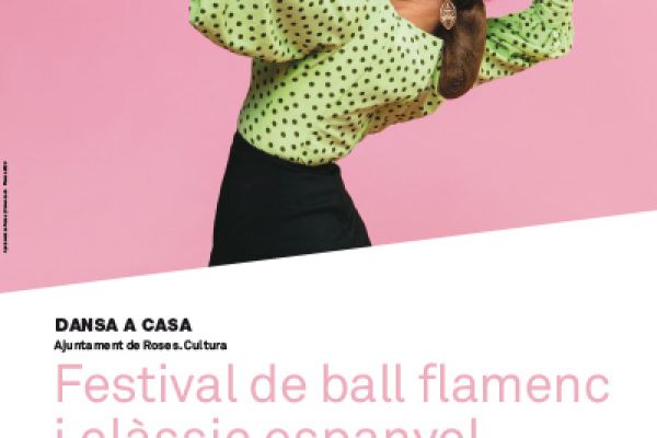 ROSES CULTURA A CASA. Festival de Ball Flamenc i Clàssic Espanyol